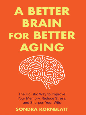 cover image of A Better Brain for Better Aging